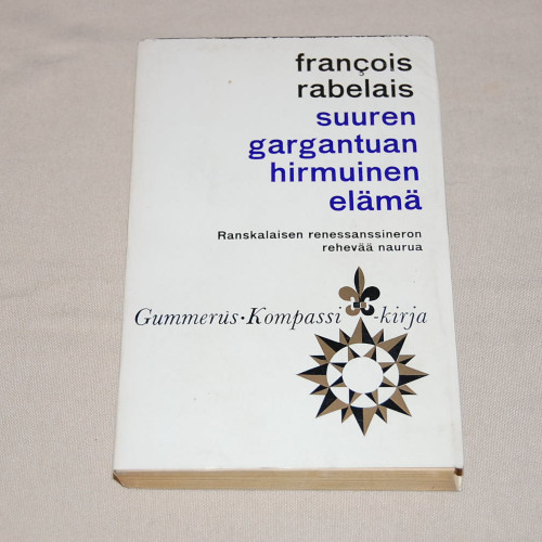 Francois Rabelais Suuren Gargantuan hirmuinen elämä